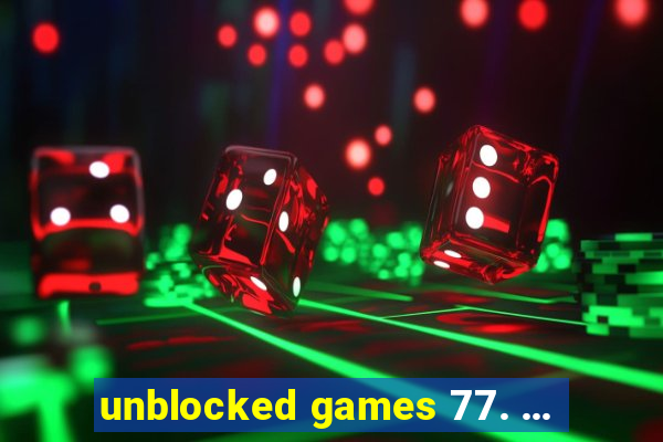 unblocked games 77. ...