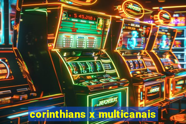 corinthians x multicanais