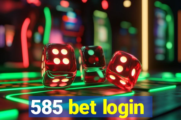 585 bet login