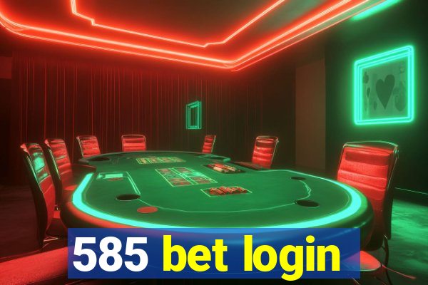 585 bet login