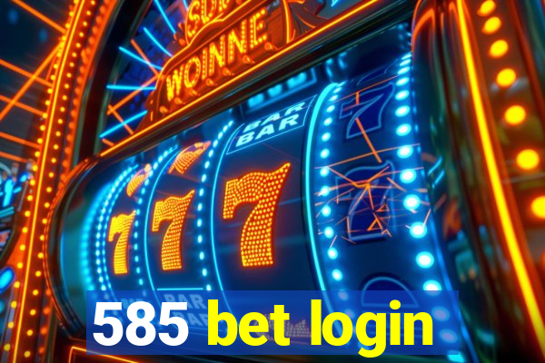 585 bet login