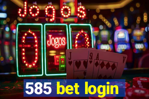 585 bet login