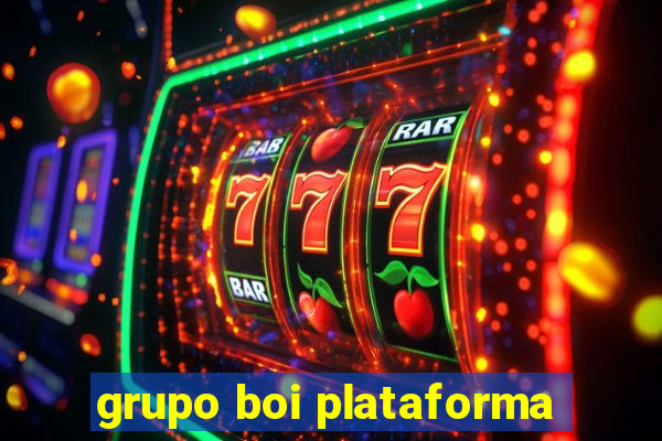 grupo boi plataforma