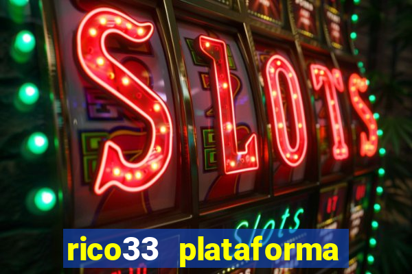 rico33 plataforma de jogos