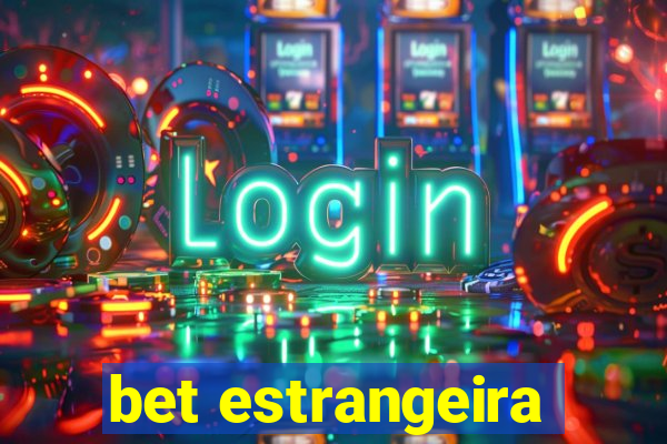 bet estrangeira