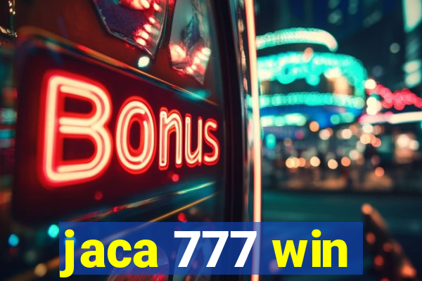 jaca 777 win