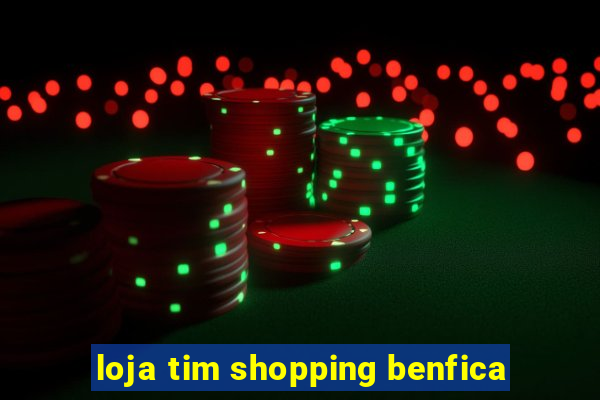 loja tim shopping benfica