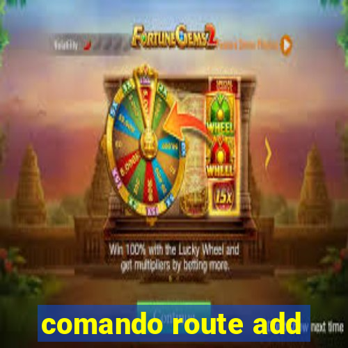 comando route add