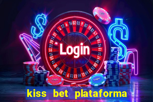 kiss bet plataforma de jogos