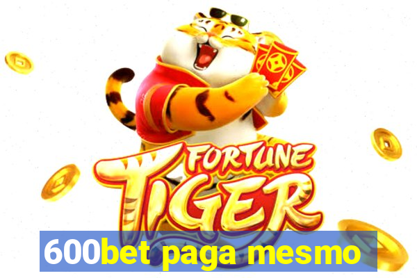 600bet paga mesmo