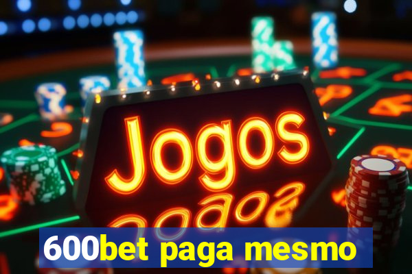 600bet paga mesmo