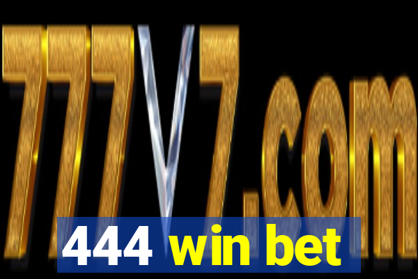 444 win bet