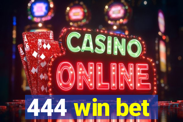 444 win bet