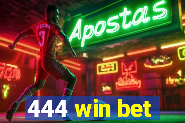 444 win bet