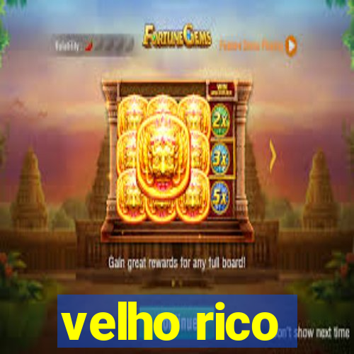 velho rico