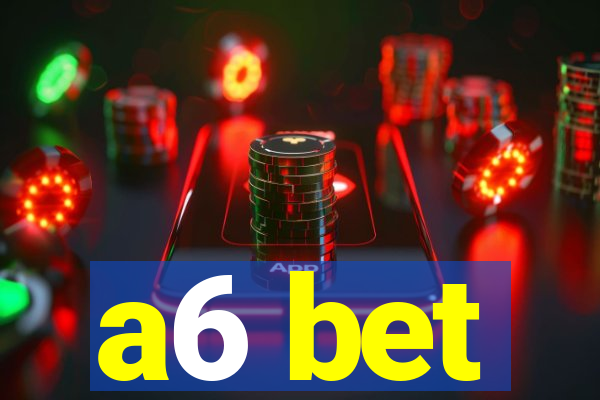 a6 bet