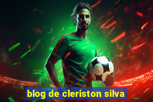 blog de cleriston silva