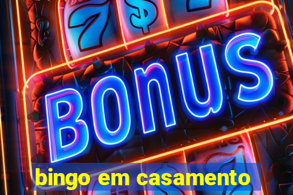 bingo em casamento