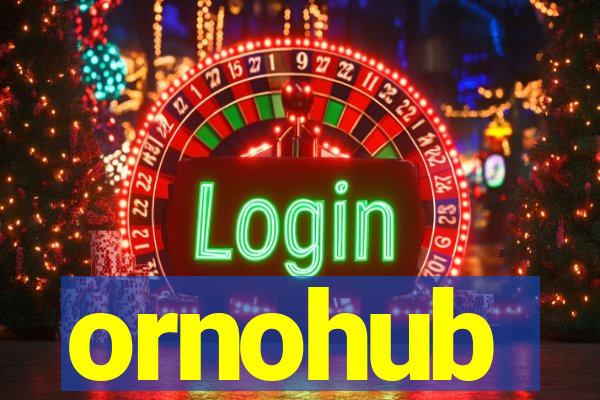 ornohub