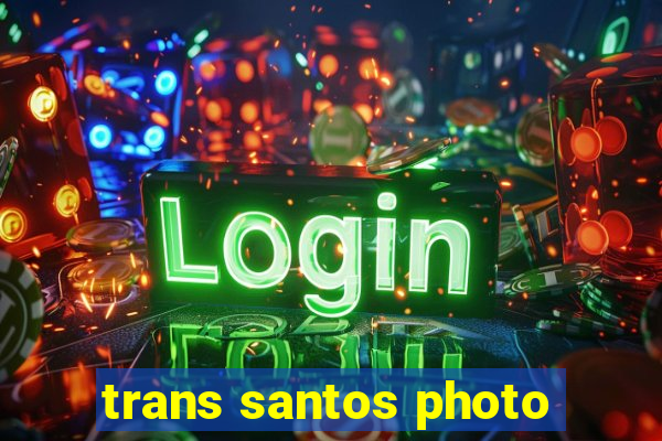 trans santos photo