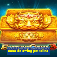 casa de swing petrolina