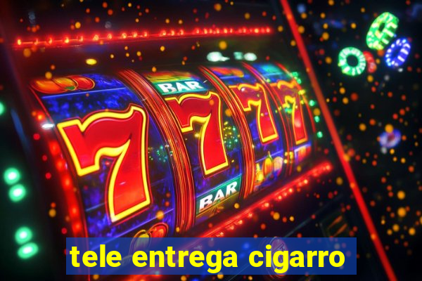 tele entrega cigarro