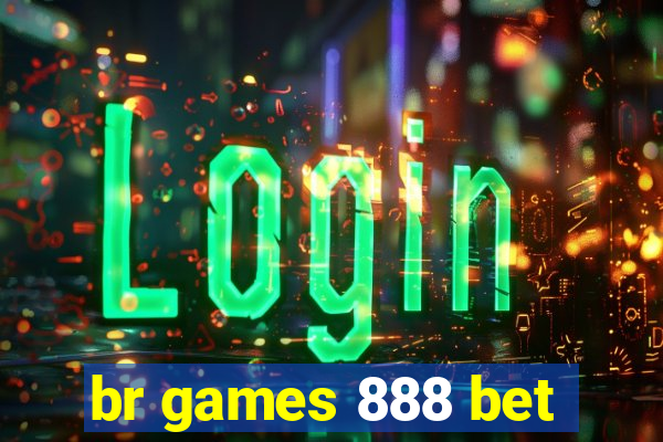 br games 888 bet