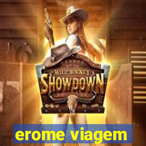 erome viagem