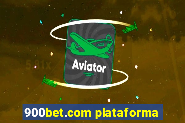 900bet.com plataforma