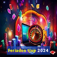 feriados tjsp 2024