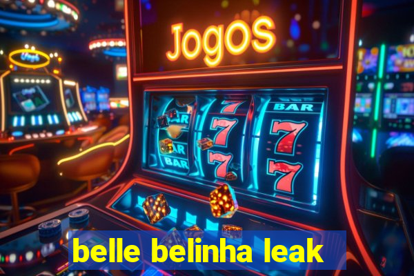 belle belinha leak