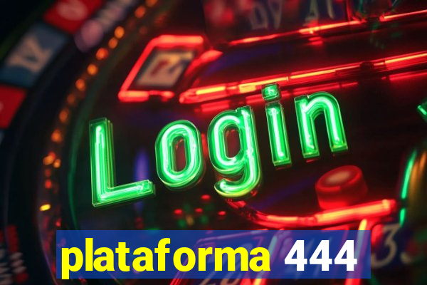 plataforma 444