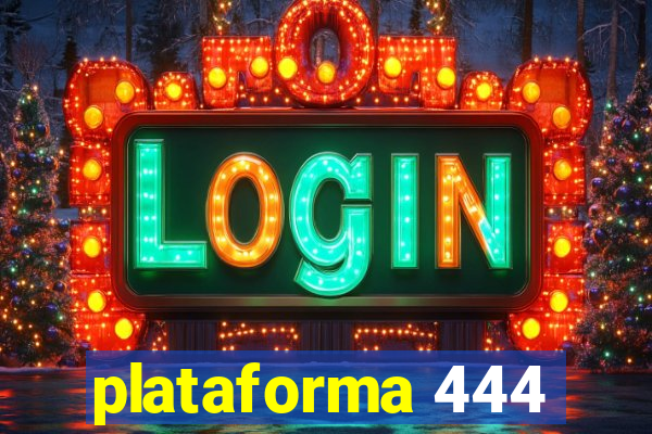 plataforma 444