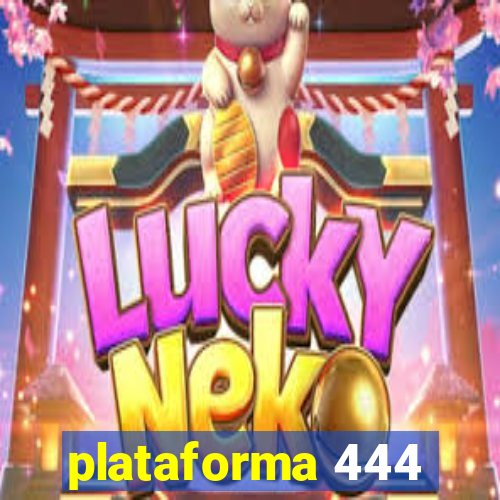 plataforma 444