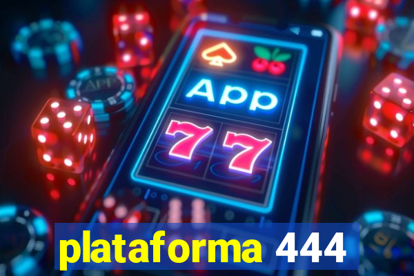 plataforma 444