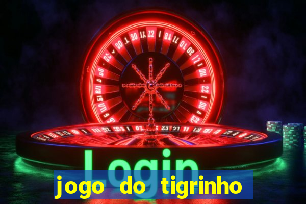 jogo do tigrinho aposta 5 reais