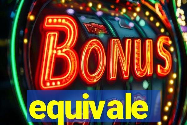 equivale