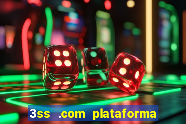 3ss .com plataforma de jogos