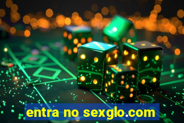 entra no sexglo.com