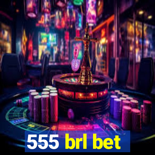 555 brl bet