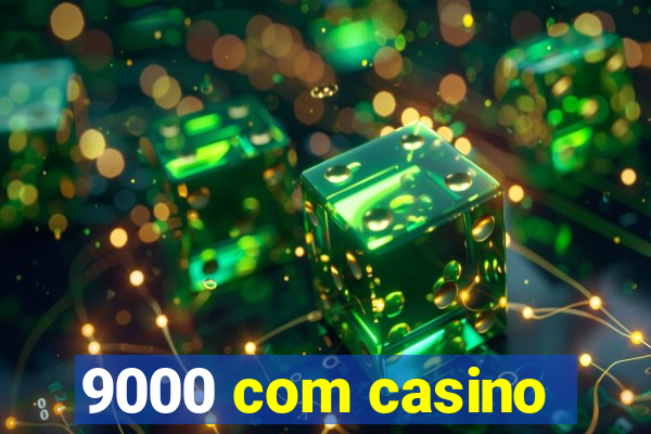 9000 com casino