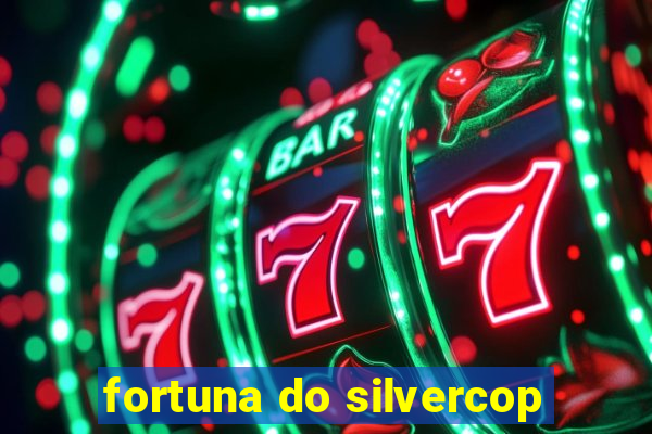 fortuna do silvercop