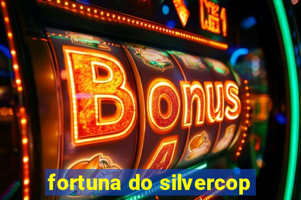 fortuna do silvercop