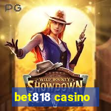 bet818 casino