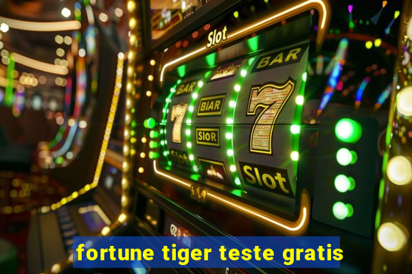 fortune tiger teste gratis