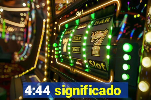 4:44 significado