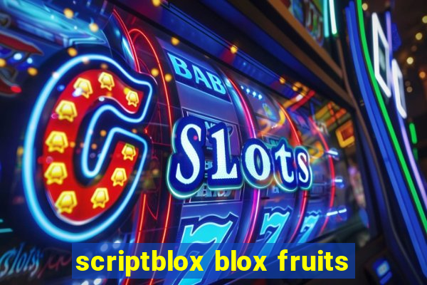 scriptblox blox fruits