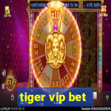 tiger vip bet