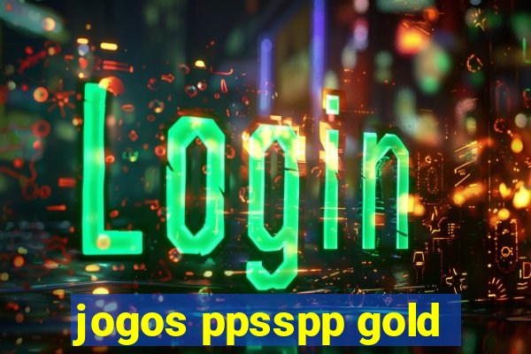 jogos ppsspp gold