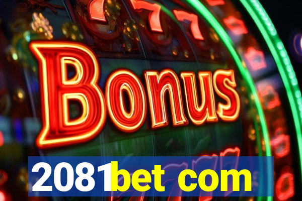 2081bet com